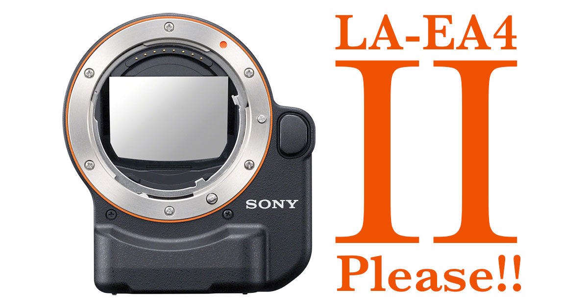 カメラ デジタルカメラ Dear Sony, Please Make an Updated LA-EA4 II Adapter!
