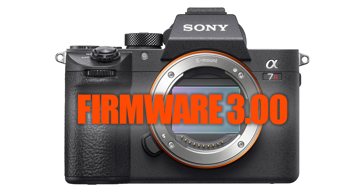 umoral glide Tænk fremad Sony Releases a7R III & a7 III Firmware Update 3.00