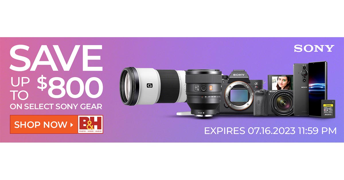 Save up to 800 with Sony Camera & Lens Deals thru 7.16.23