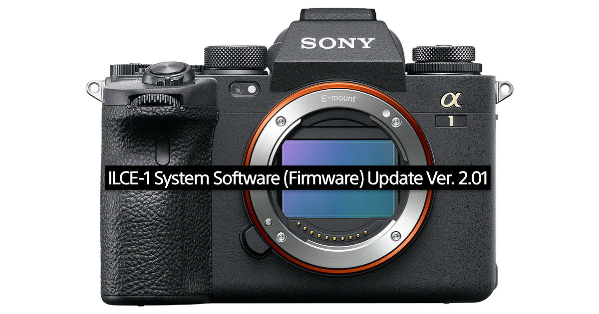 Sony Releases Alpha 1 Firmware Update 2.01