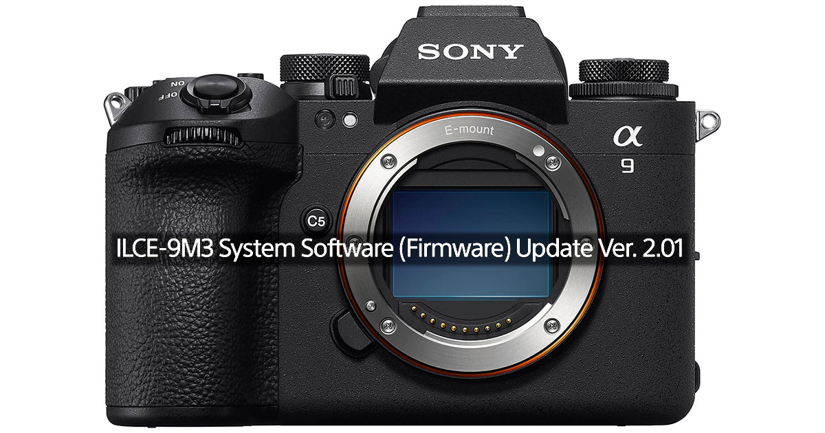 Sony Releases Alpha 9 III Firmware Update 2.01